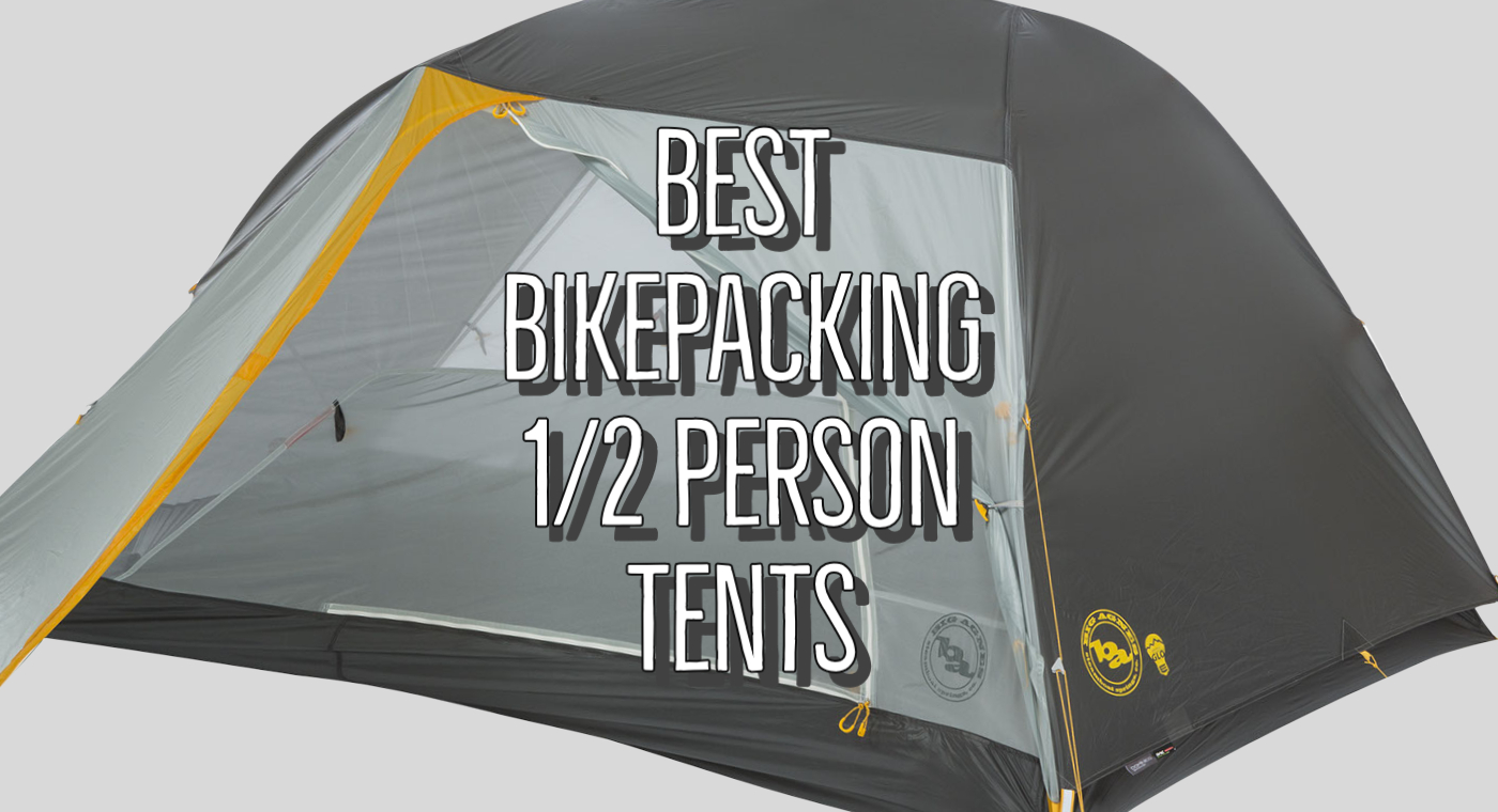 Best bikepacking 1/2 person tent
