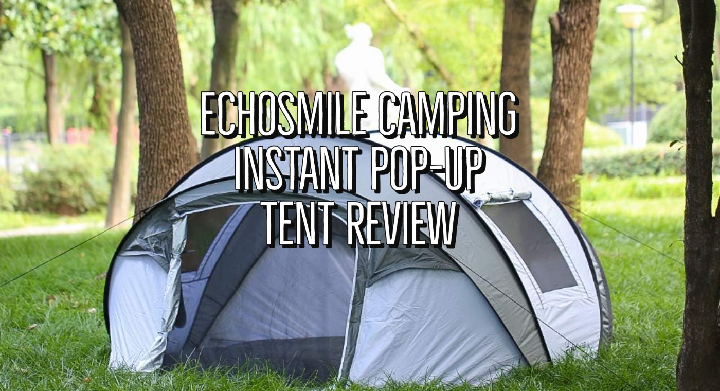 EchoSmile Camping Instant Pop-Up Tent Review